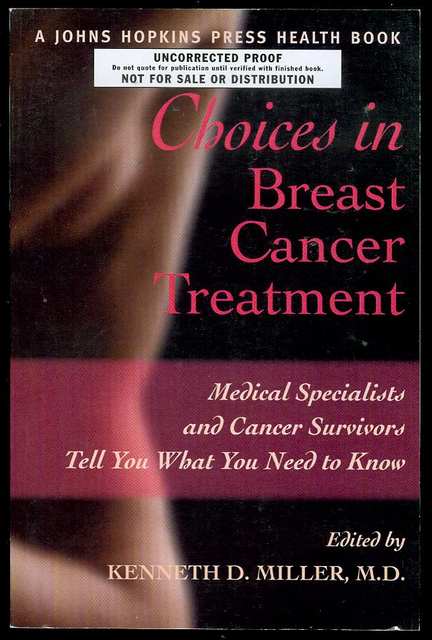 Choices in Breast Cancer Treatment: Medical Specialists and Cancer Survivors Tell You What You Need to Know