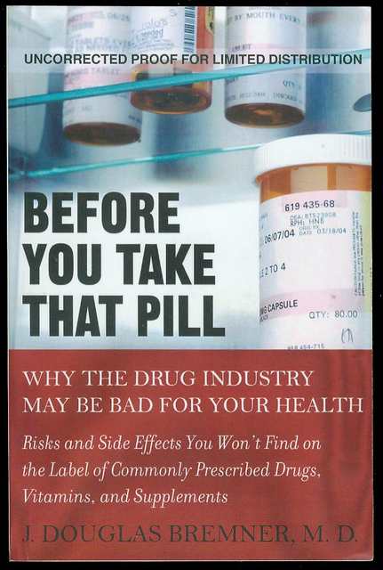 Before You Take that Pill: Why the Drug Industry May Be Bad for Your Health