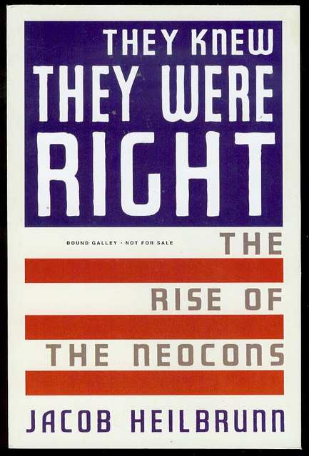 They Knew They Were Right: The Rise of the Neocons