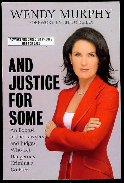 And Justice for Some: An Expose of the Lawyers and Judges Who Let Dangerous Criminals Go Free