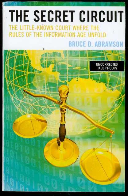 The Secret Circuit: The Little-Known Court Where the Rules of the Information Age Unfold