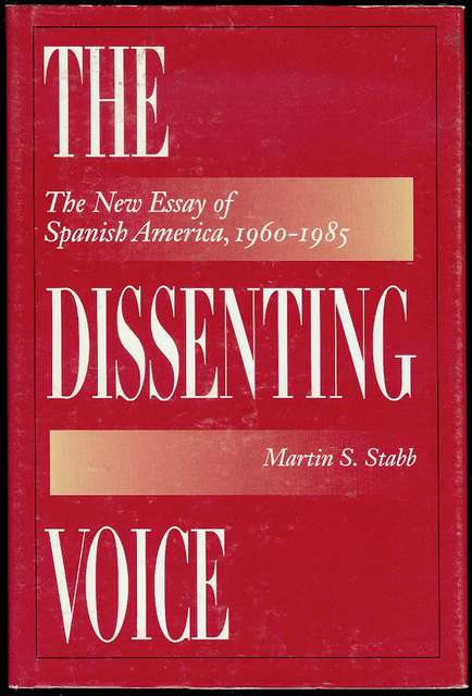 The Dissenting Voice: The New Essay of Spanish America, 1960-1985