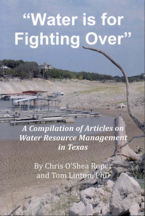 Water is for Fighting Over: A Compilation of Articles on Water Resource Management in Texas