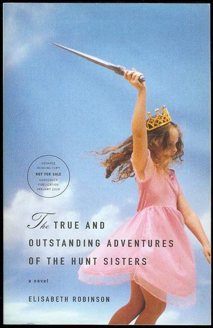 The True And Outstanding Adventures Of The Hunt Sisters