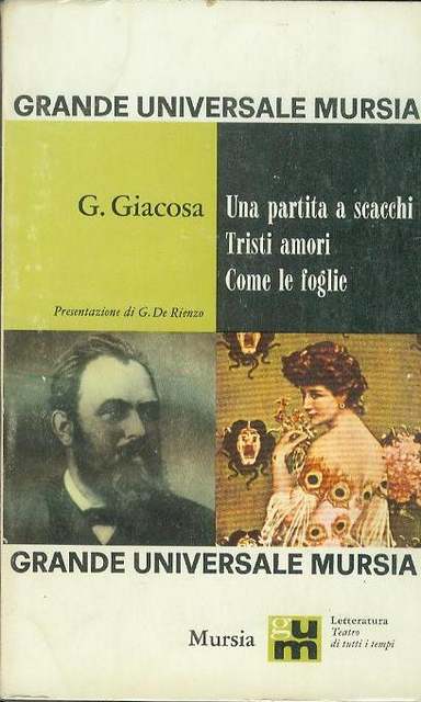 Una partita a scacchi, Tristi amori, Come le foglie (Teatro I)