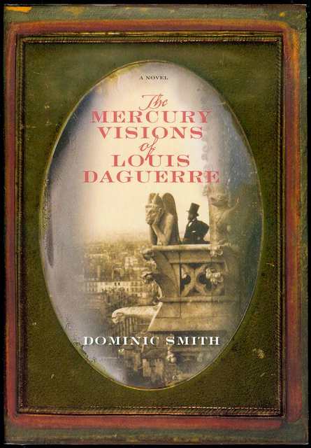 Image for The Mercury Visions of Louis Daguerre The Mercury Visions of Louis Daguerre