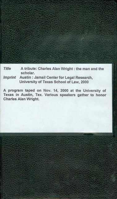 A Tribute: Charles Alan Wright - The Man and the Scholar