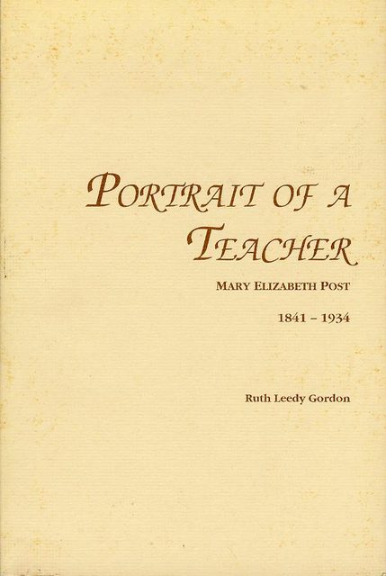 Portrait of a Teacher: Mary Elizabeth Post 1841-1934