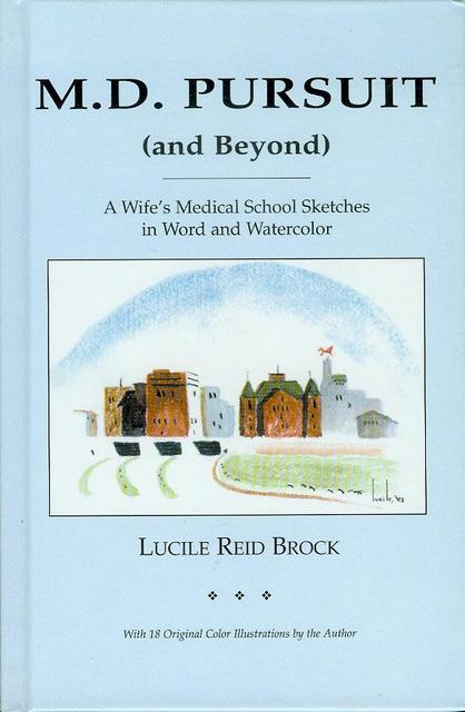 M.D. Pursuit (and Beyond): A Wife's Medical School Sketches in Word and Watercolor