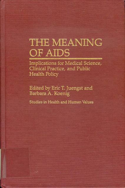 Image for The Meaning of AIDS: Implications for Medical Science, Clinical Practice, and Public Health Policy The Meaning of AIDS: Implications for Medical Science, Clinical Practice, and Public Health Policy
