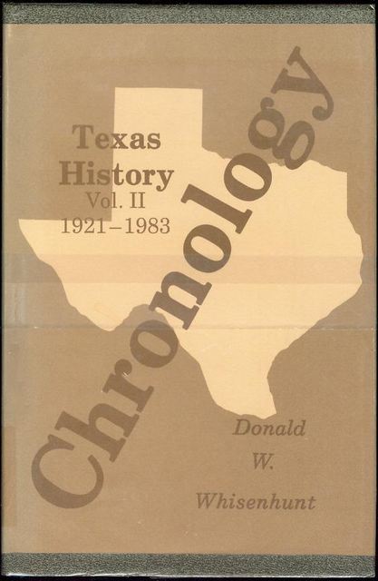 Chronology of Texas History: Volume II, 1921-1983