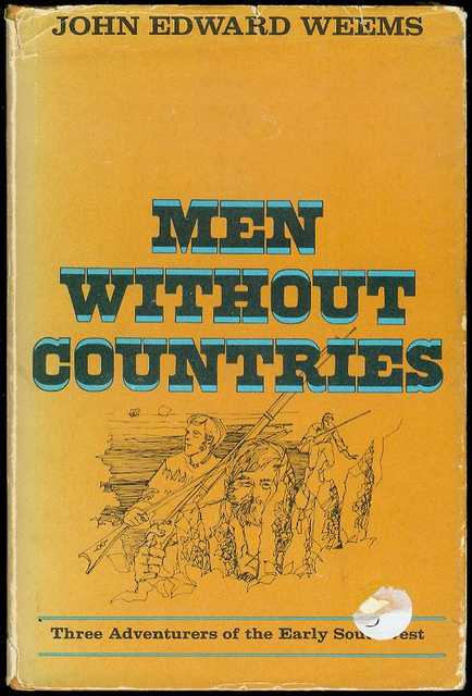 Men Without Countries: Three Adventures of the Early Southwest