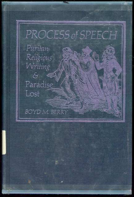 Process of Speech: Puritan Religious Writings & Paradise Lost