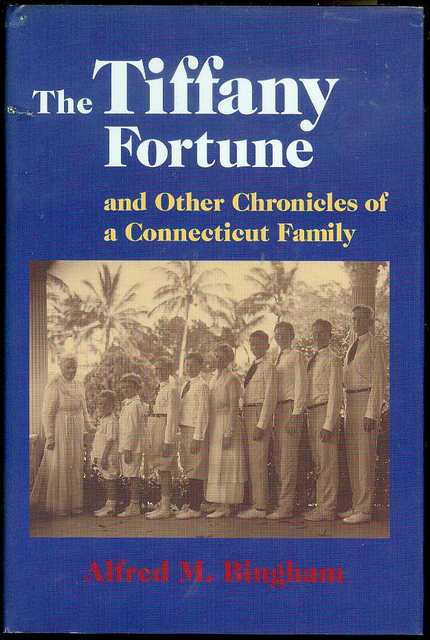The Tiffany Fortune, and Other Chronicles of a Connecticut Family: And Other Chronicles of a Connecticut Family