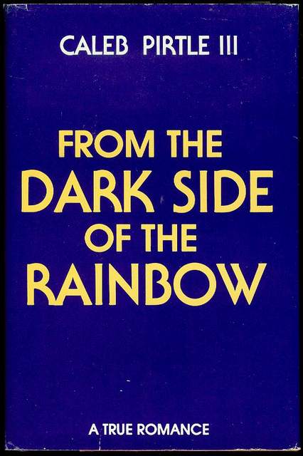 From the Dark Side of the Rainbow
