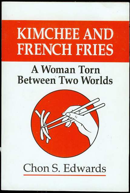 Kimchee and French Fries: A Woman Torn Between Two Worlds