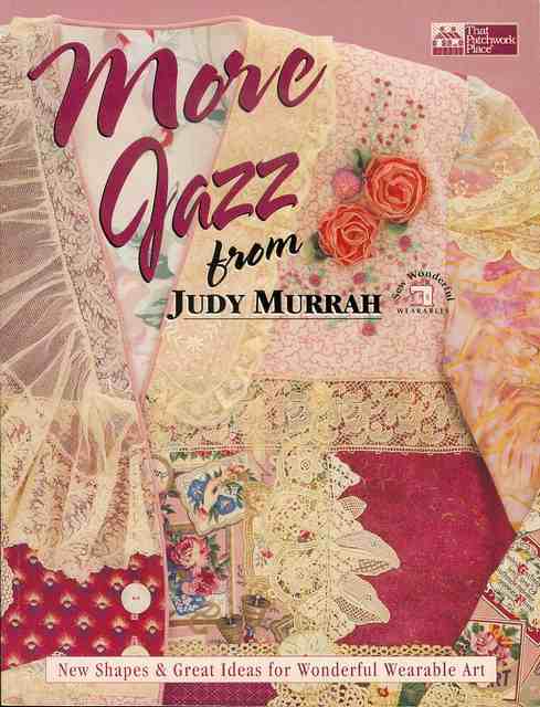 More Jazz from Judy Murrah: New Shapes & Great Ideas for Wonderful Wearable Art