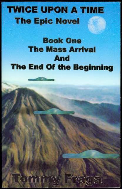 Twice Upon A Time: The Epic Novel (Book One - The Mass Arrival and The End of the Beginning)