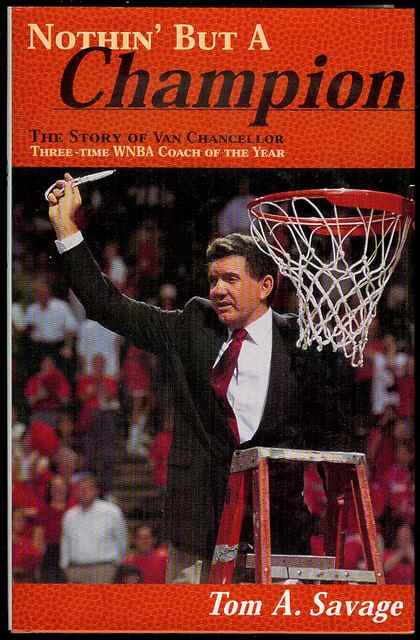 Nothin' but a Champion: The Story of Van Chancellor Three-Time WNBA Coach of the Year