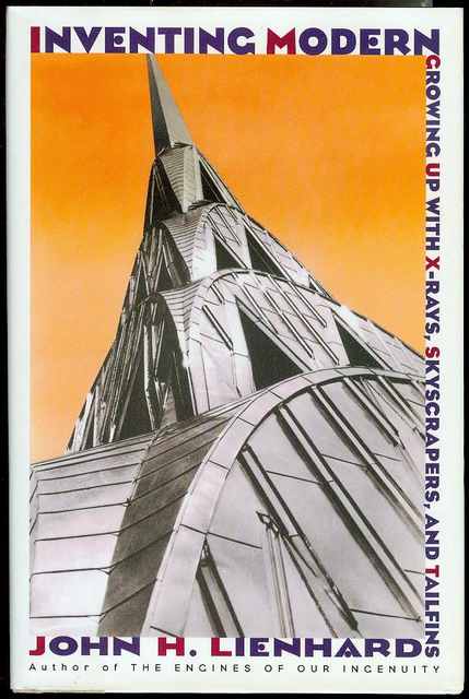 Inventing Modern: Growing Up With X-Rays, Skyscrapers and Tailfins
