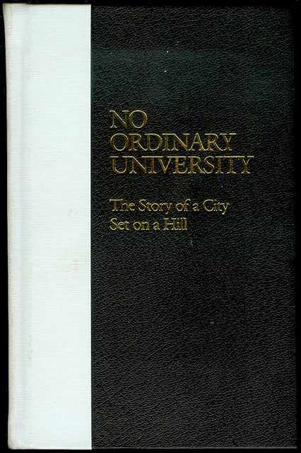 No Ordinary University: The History of a City Set on a Hill