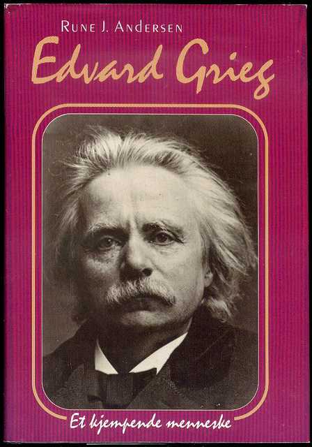 Edvard Grieg: Et kjempende menneske
