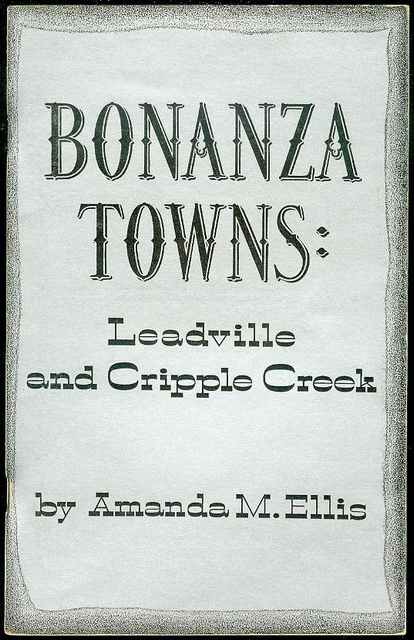 Bonanza Towns: Leadville and Cripple Creek
