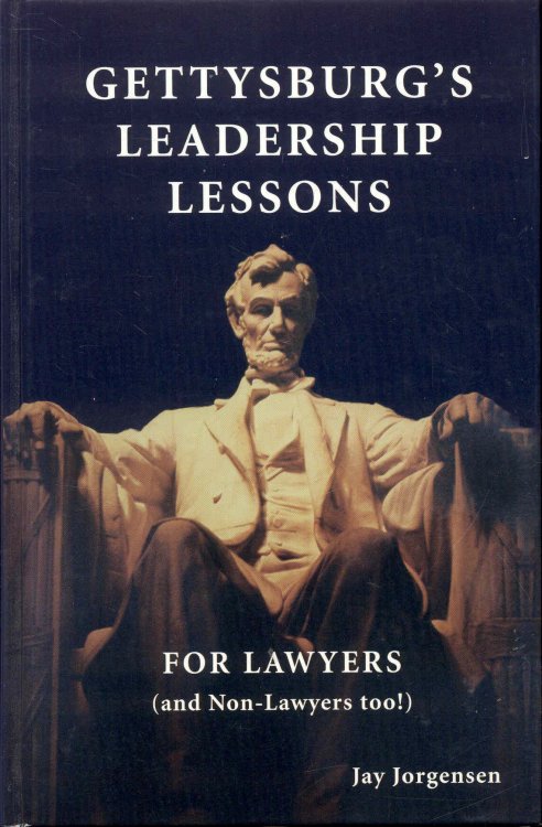 Gettysburg's Leadership Lessons for Lawyers (and Non-Lawyers too!)