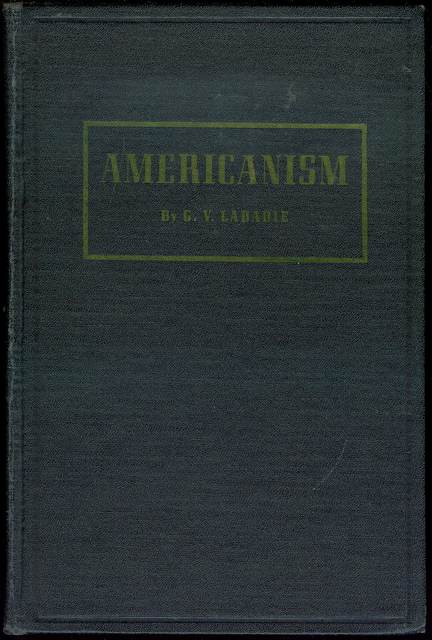 Americanism: A Record of Historical Facts Since 1776