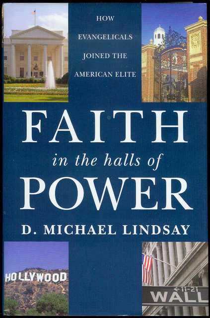 Faith in the Halls of Power: How Evangelicals Joined the American Elite