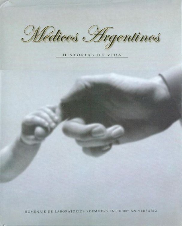 Medicos Argentinos: Historias de Vida