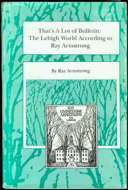 That's a Lot of Bulletin: The Lehigh World According to Ray Armstrong