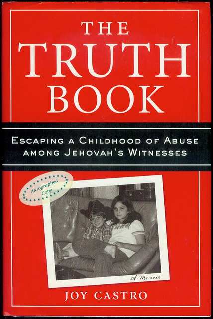 The Truth Book: Escaping A Childhood Of Abuse Among Jehovah's Witnesses