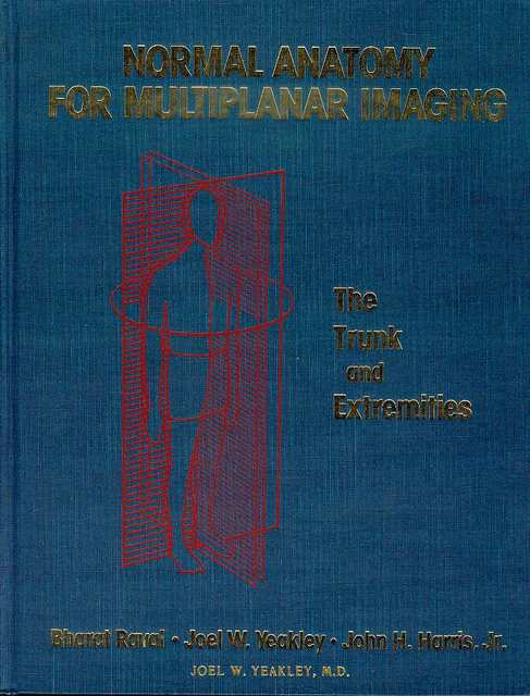 Normal Anatomy for Multiplanar Imaging: The Trunk and Extremities