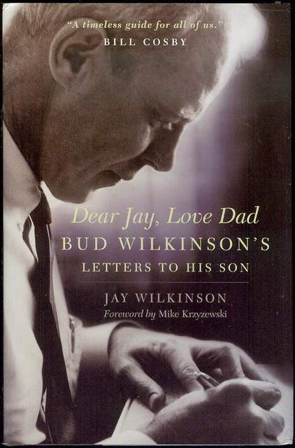 Dear Jay, Love Dad: Bud Wilkinson's Letters to His Son