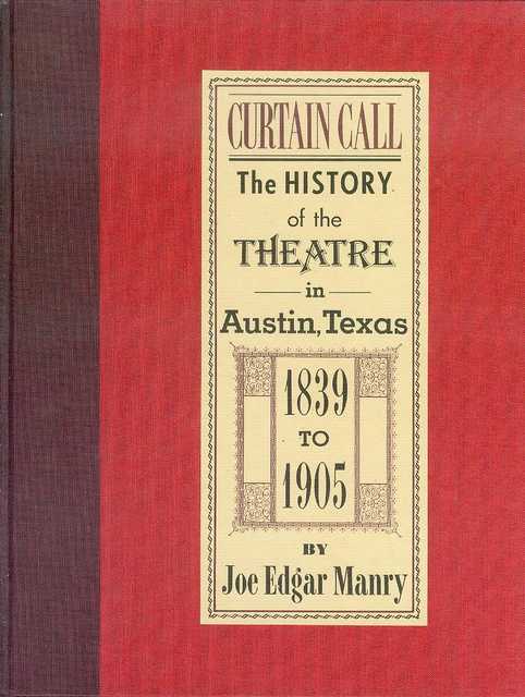 Curtain Call: The History of the Theatre in Austin, Texas, 1839 to 1905