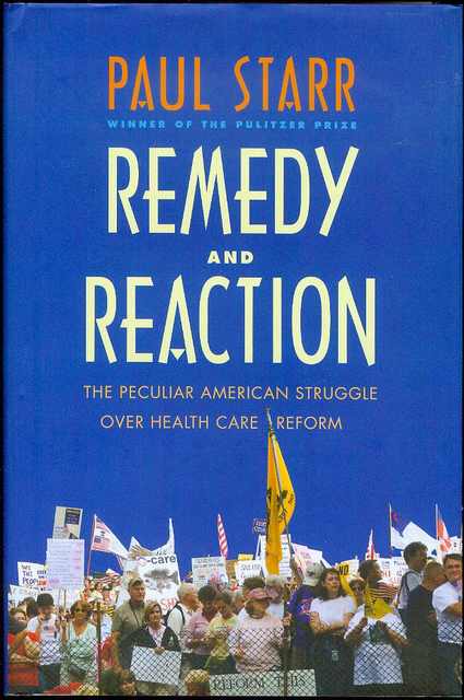 Remedy and Reaction: The Peculiar American Struggle over Health Care Reform