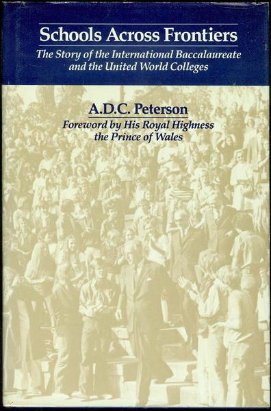 Schools Across Frontiers: The Story of the International Baccalaureate and the United World Colleges