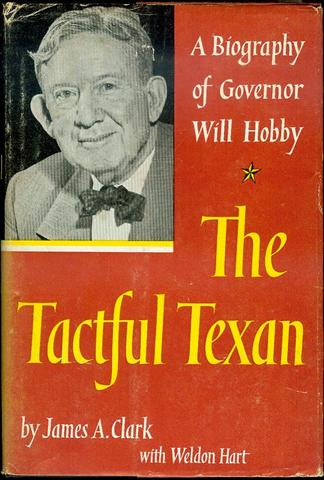 The Tactful Texan: A Biography of Governor Will Hobby