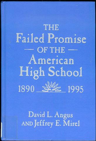 The Failed Promise of the American High School, 1890-1995