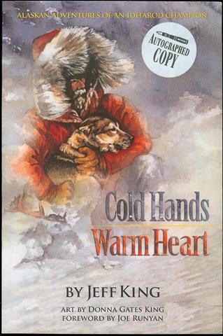 Cold Hands, Warm Heart: Alaskan Adventures of an Iditarod Champion