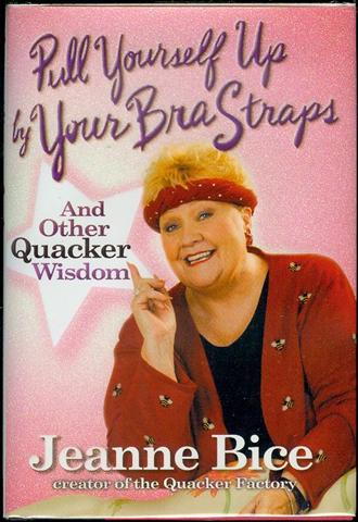 Pull Yourself Up by Your Bra Straps: And Other Quacker Wisdom