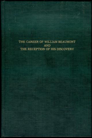The Career of William Beaumont and the Reception of His Discovery