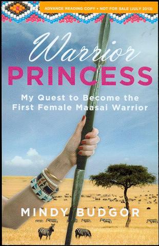 Warrior Princess: My Quest to Become the First Female Maasai Warrior