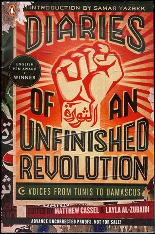 Diaries of an Unfinished Revolution: Voices from Tunis to Damascus