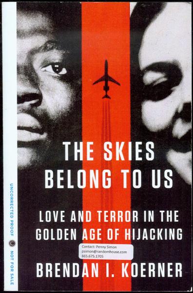 The Skies Belong to Us: Love and Terror in the Golden Age of Hijacking