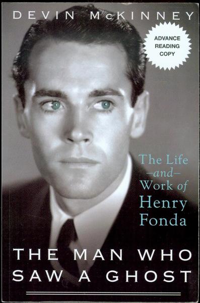 The Man Who Saw a Ghost: The Life and Work of Henry Fonda