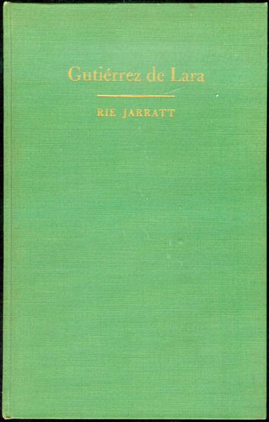 Gutierrez de Lara, Mexican-Texan: The Story of a Creole Hero