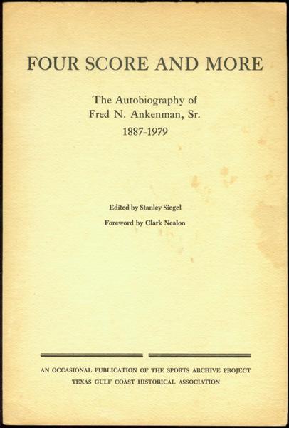 Four Score and More: The Autobiography of Fred N. Ankenman, Sr., 1887-1979