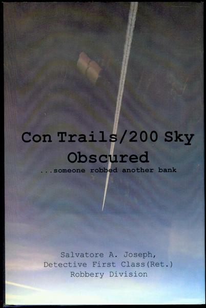 Con Trails/200 Sky Obscured: .Someone Robbed Another Bank